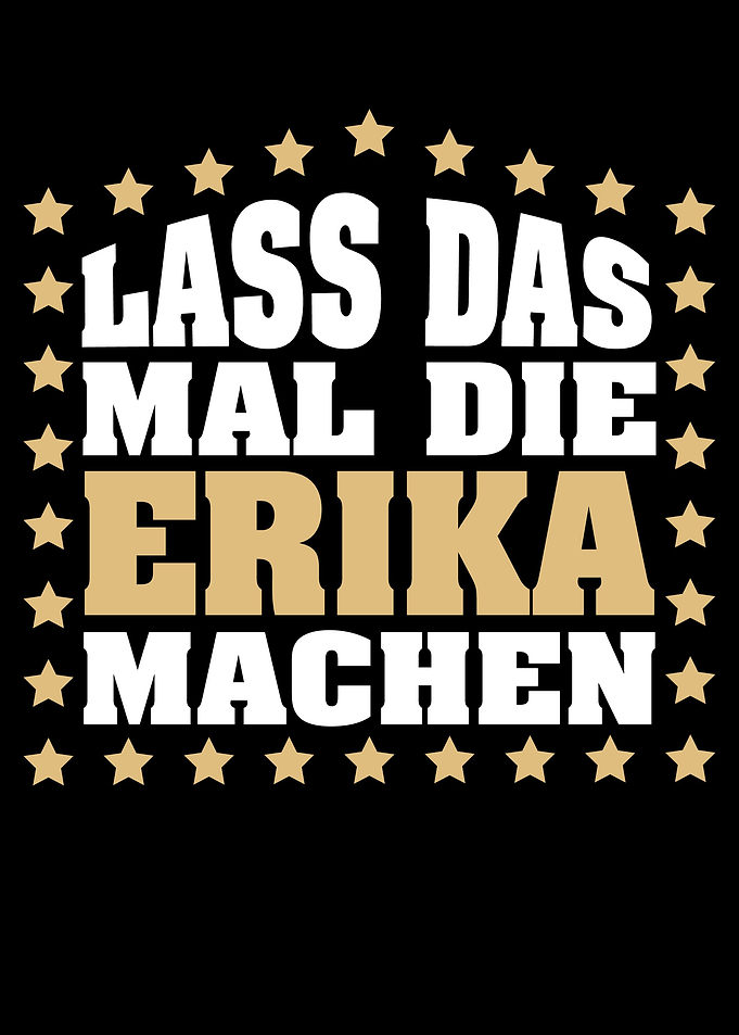 Lass das mal die ERIKA