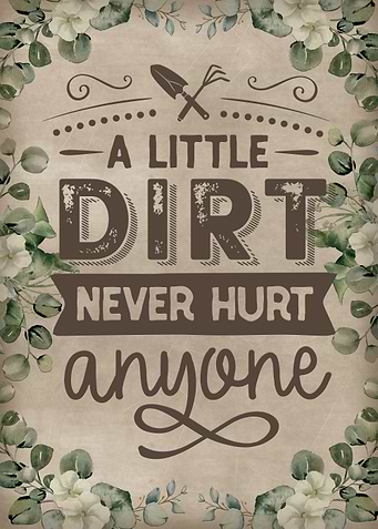 A little dirt never hurt