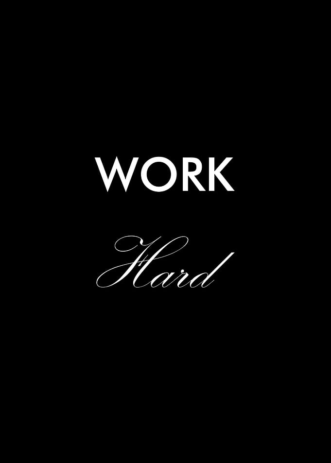 Work Hard