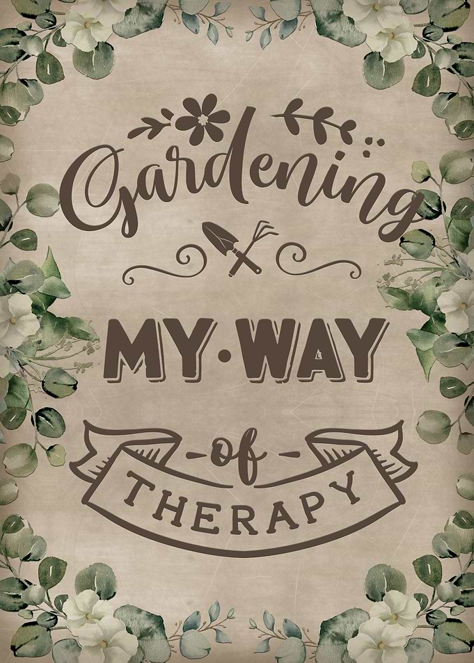 Gardening is my way