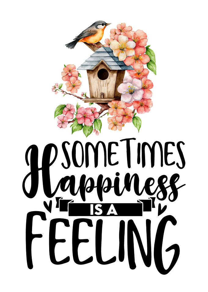 Happiness is a feeling