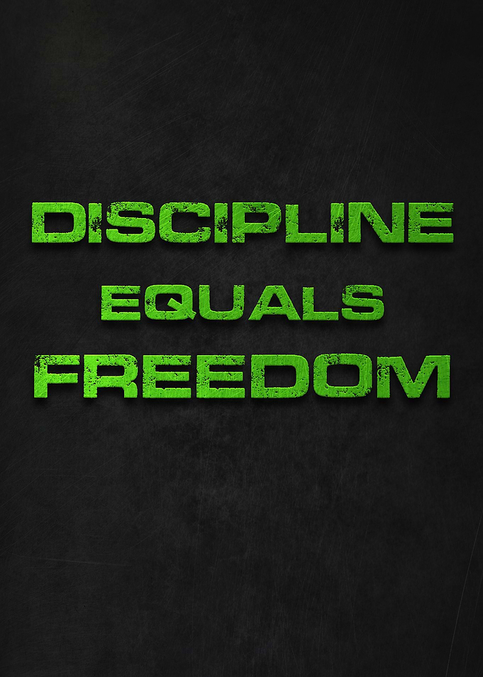 Discipline Equals Freedom