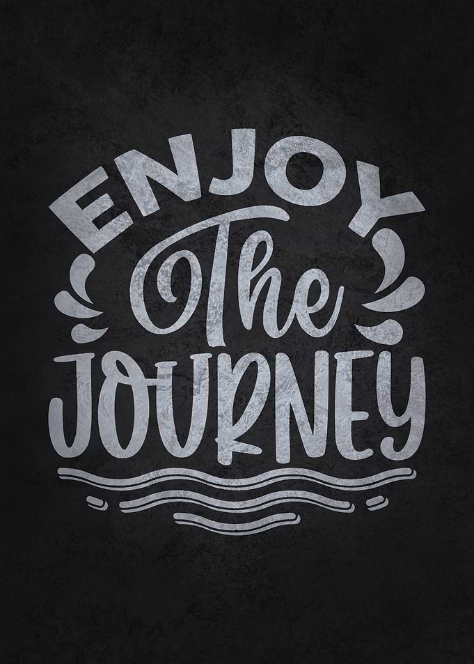 Enjoy The Journey
