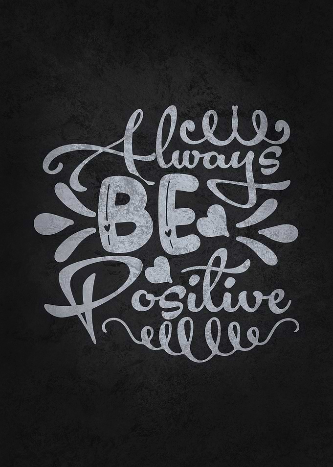 Always Be Positive