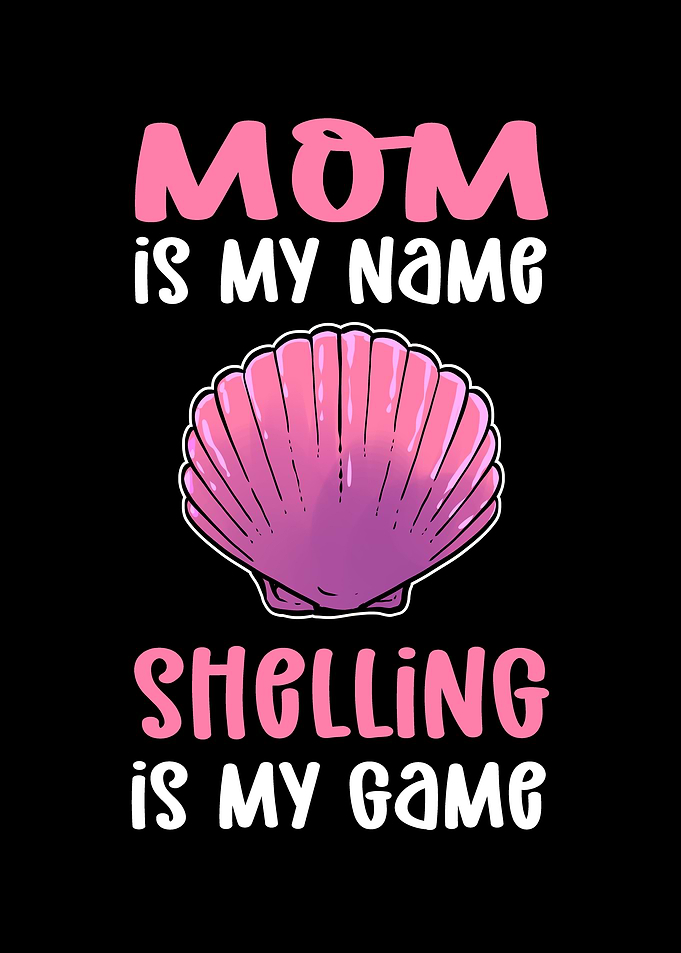 Mom Is My Name Shelling