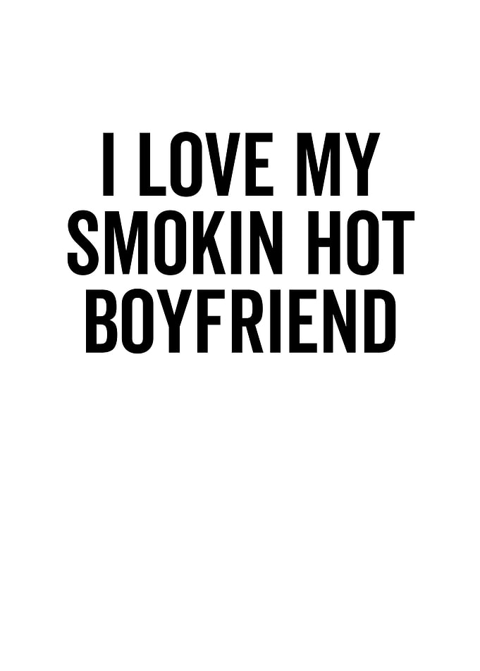 I Love My Smokin Hot
