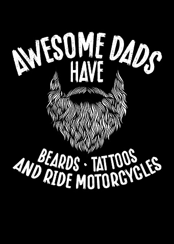 Awesome dads have beards