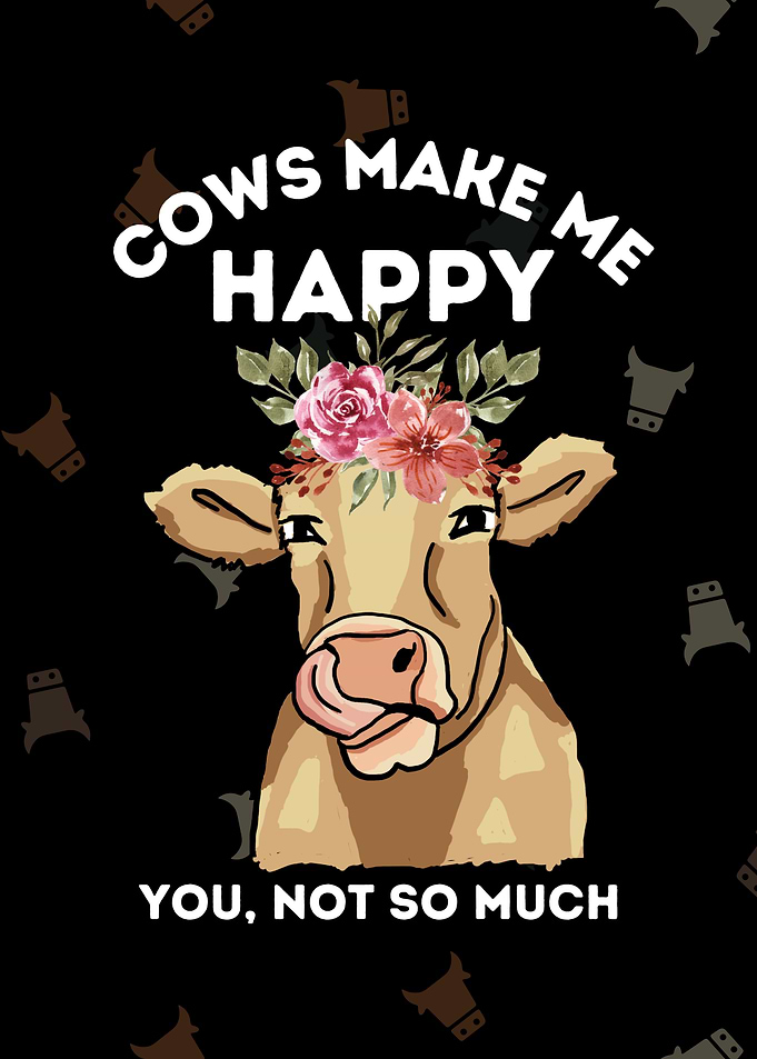 Cow Makes Me Happy