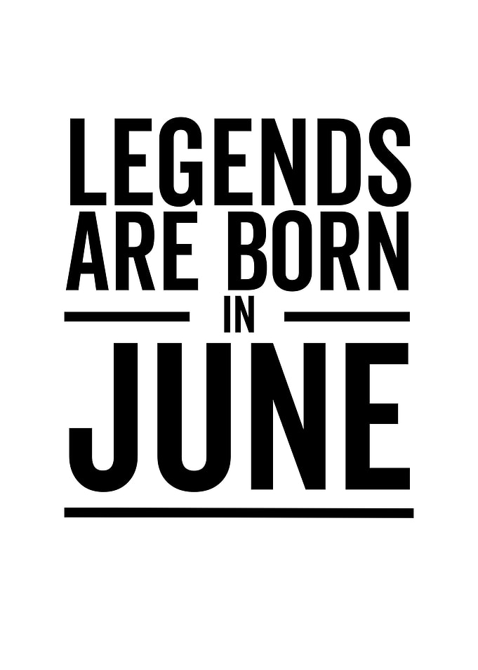 Legends Are Born in June
