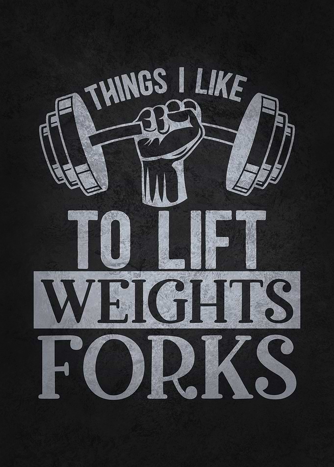 Lift Weights and Forks