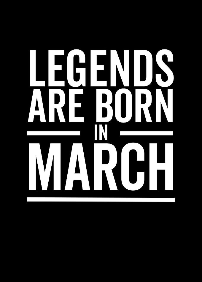 Legends Are Born in March