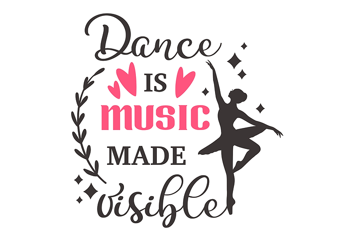 Dance is music