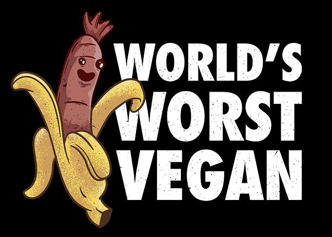 Worlds Worst Vegan bad Fun