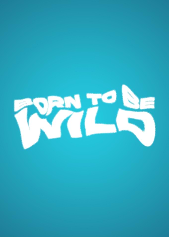 born to be wild