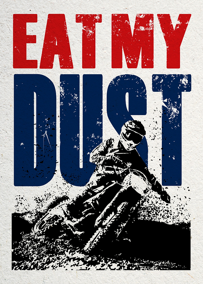 Eat My Dust Dirt Bike