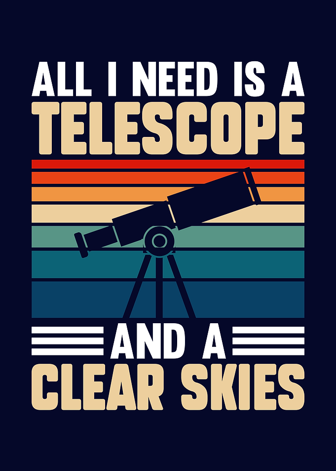 All I Need Is A Telescope
