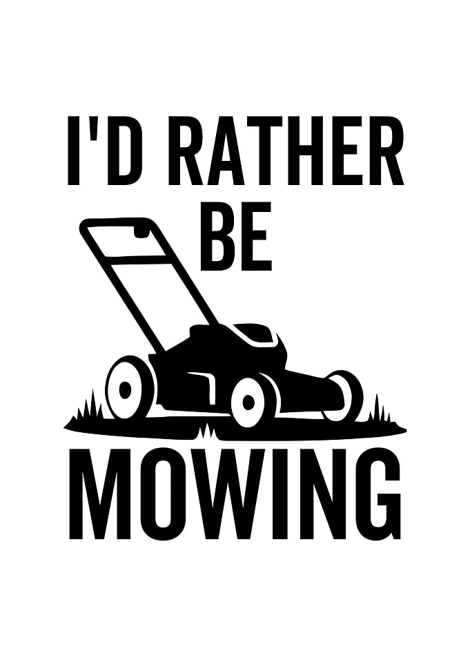 Id Rather Be Mowing