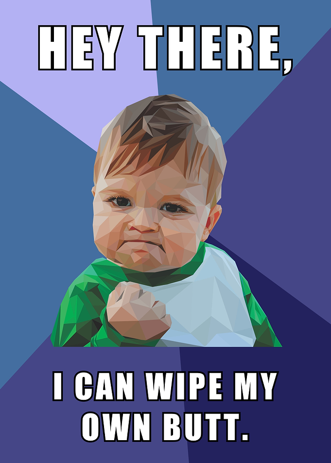 i can wipe my own but