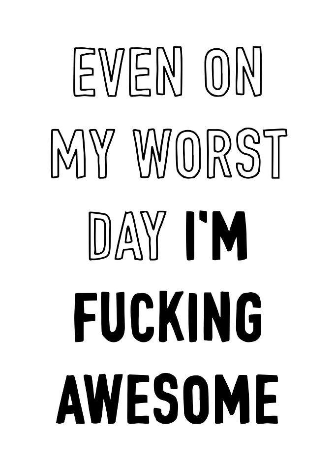 Even On My Worst Day