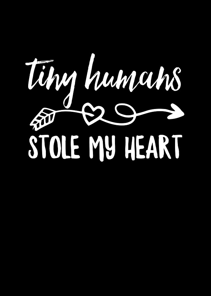 Tiny Humans Stole My Heart
