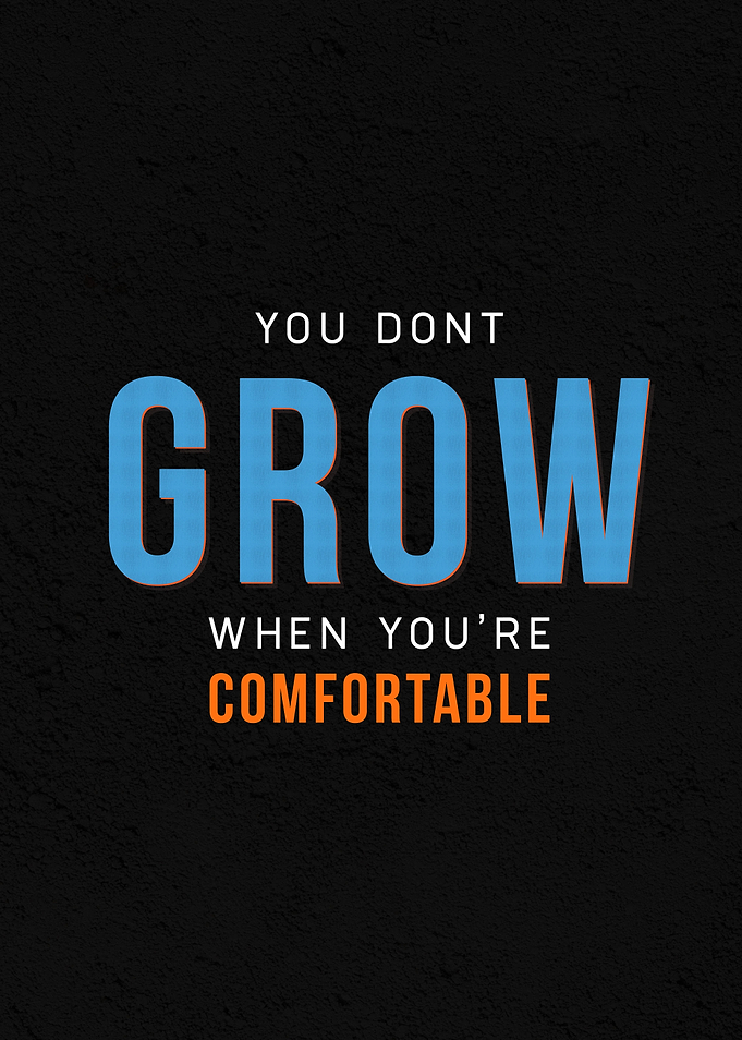 You dont grow Motivation