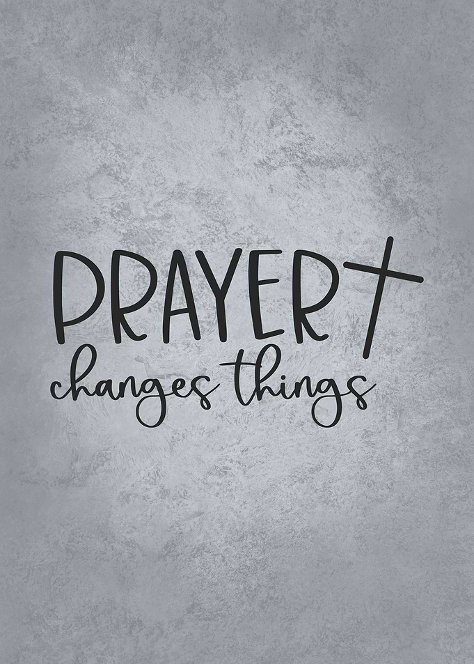Prayer Changes Things