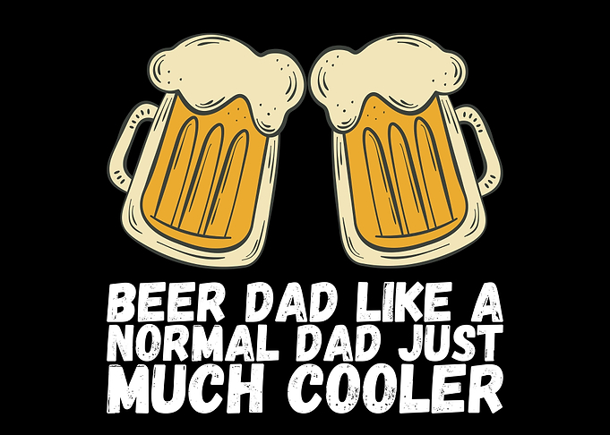 Beer dad like a normal