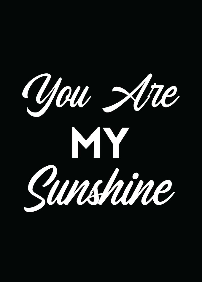You are My Sunshine