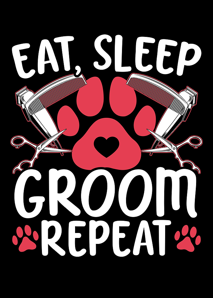 Eat Sleep Groom Repeat Pet