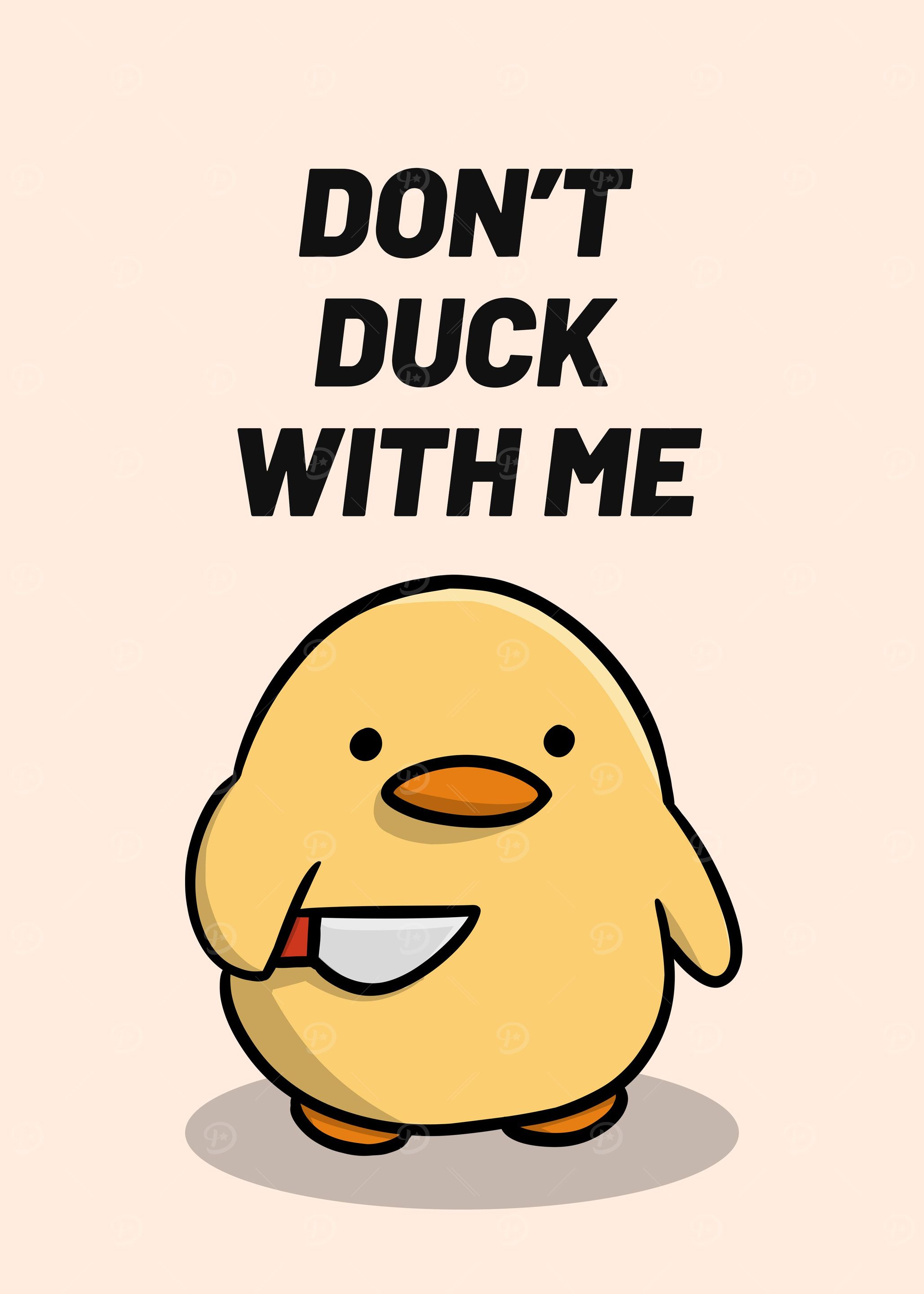 Don't Duck With Me