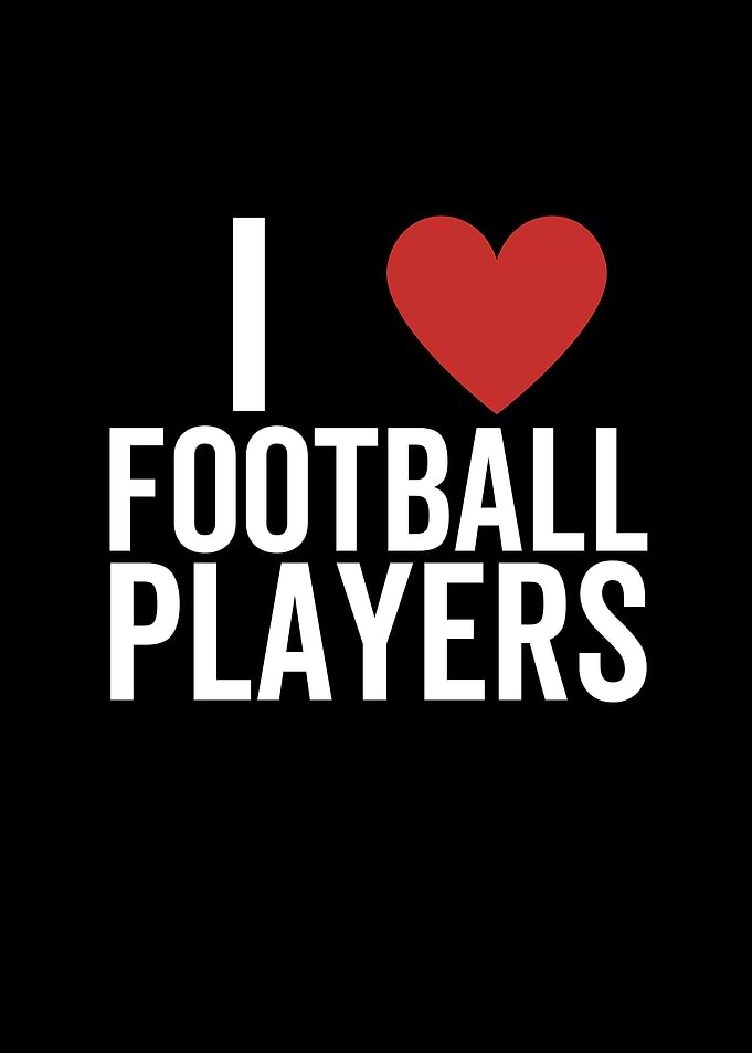 I Love Football Players