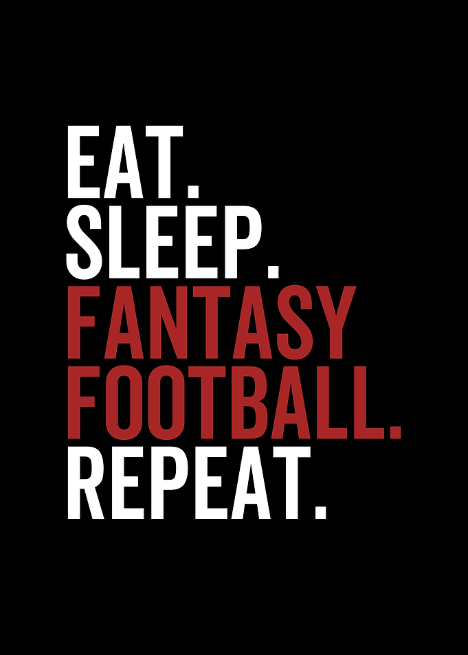 Eat Sleep Fantasy Football
