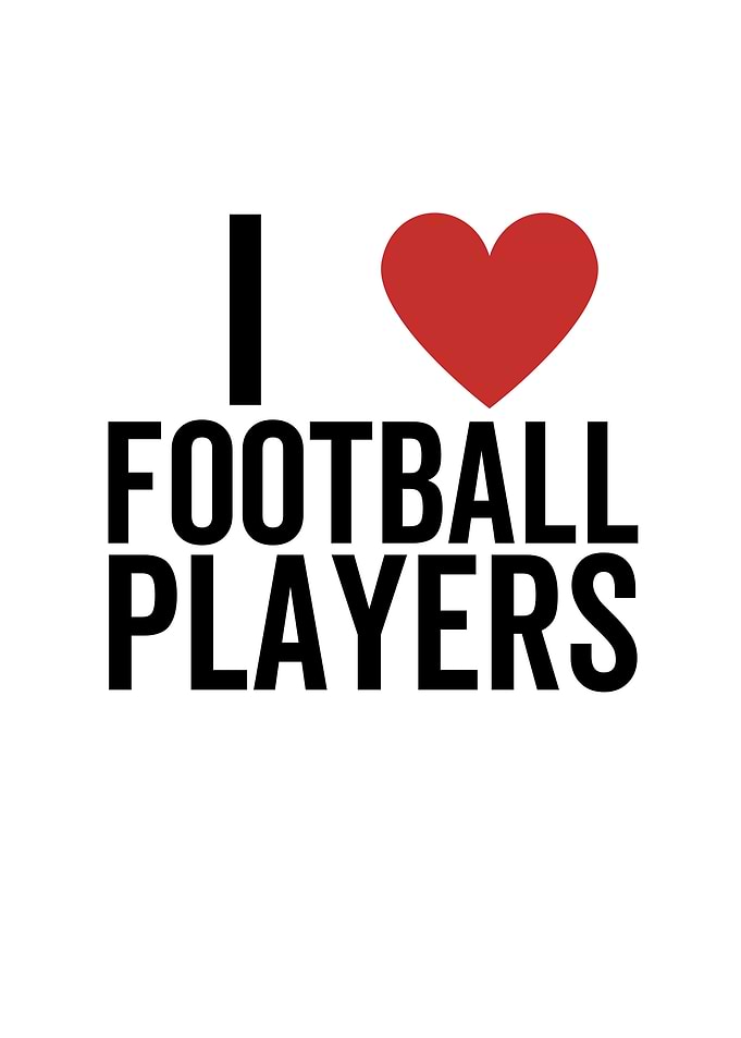 I Love Football Players