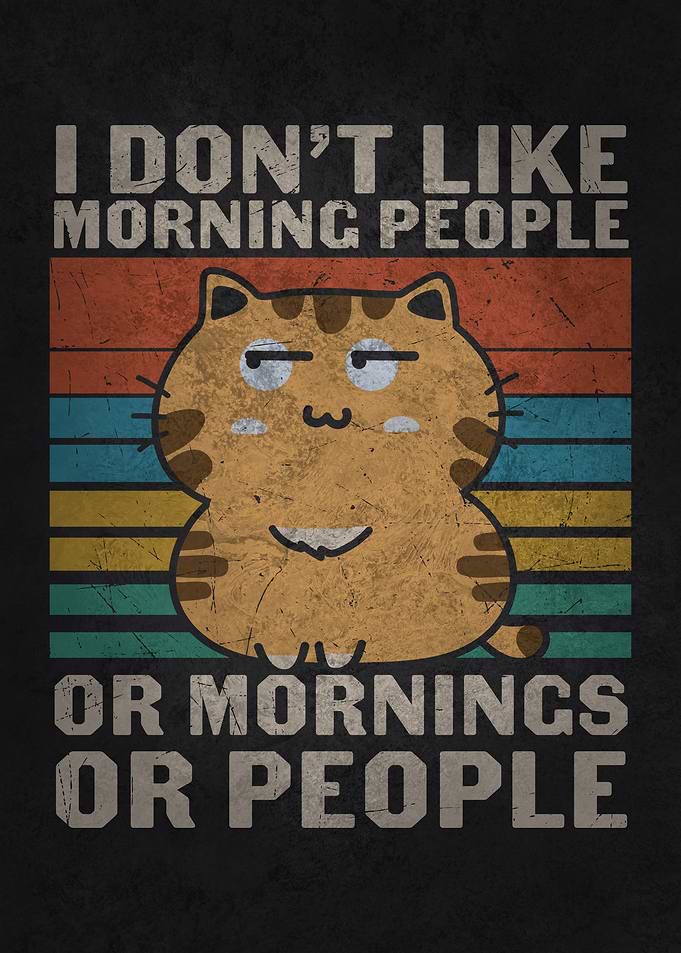 I Hate Mornings And People