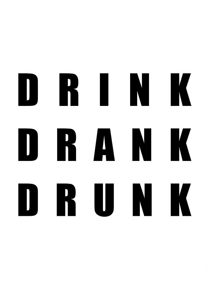 Drink Drank Drunk
