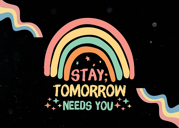 Stay Tomorrow Needs You