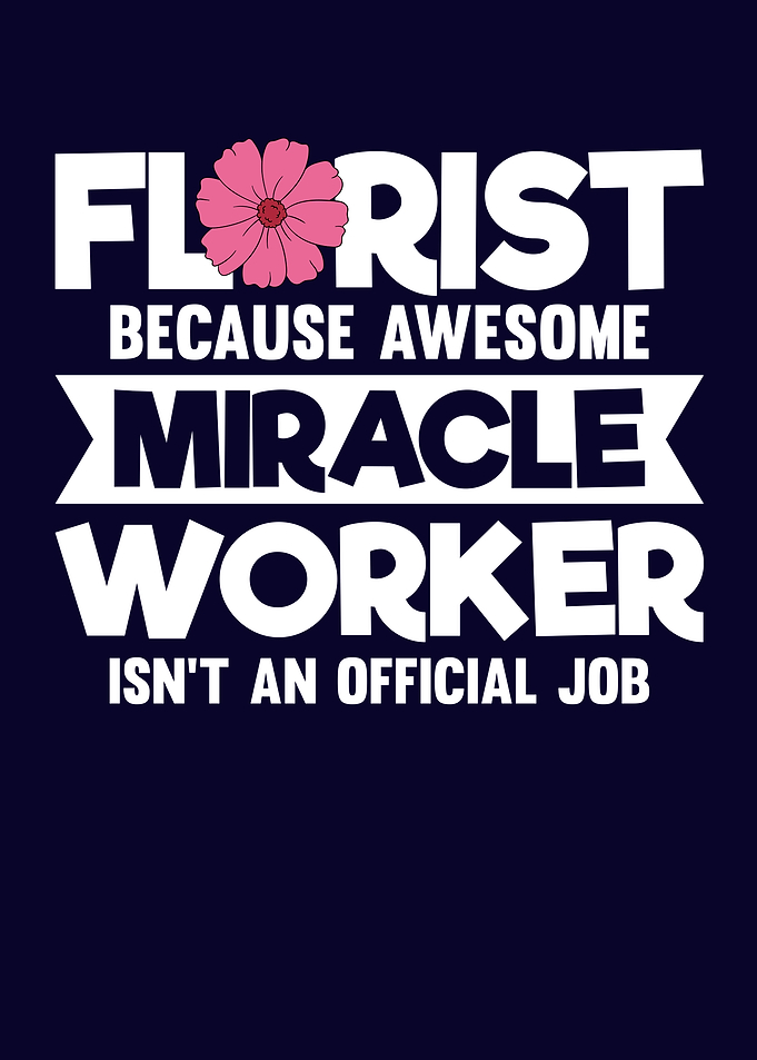 Funny Florist Saying