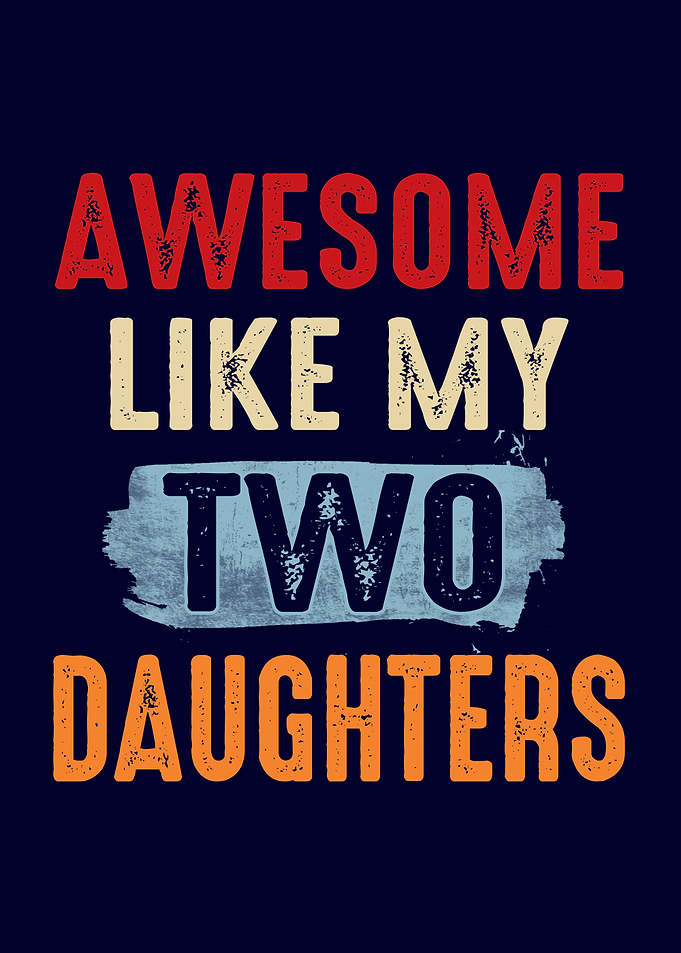 Awesome Like 2 My Daughter
