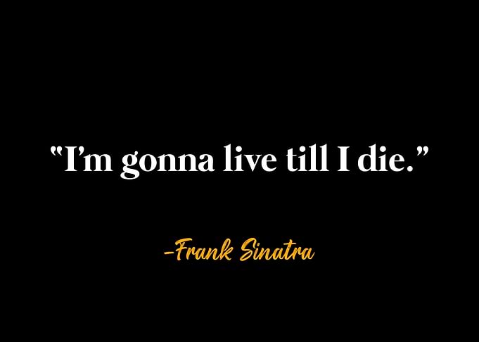 Frank Sinatra Quote