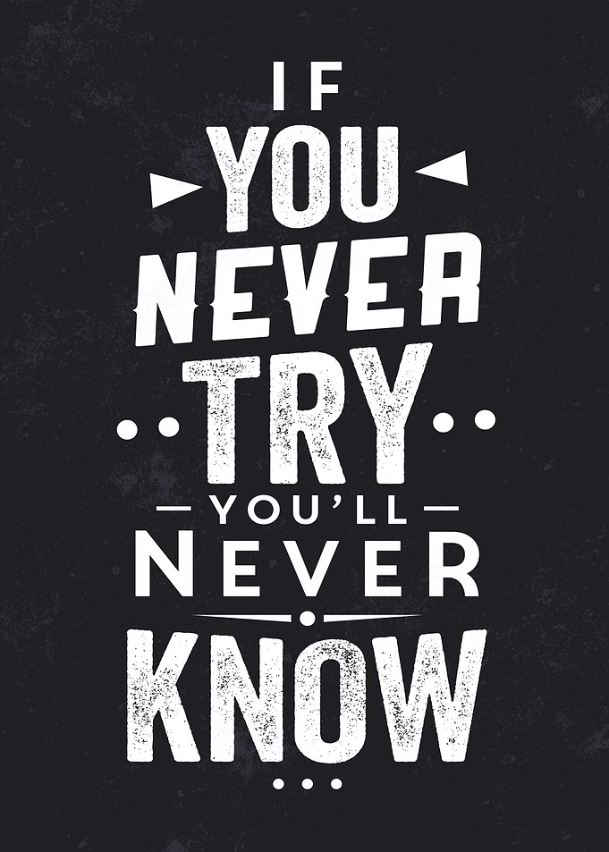 Always try