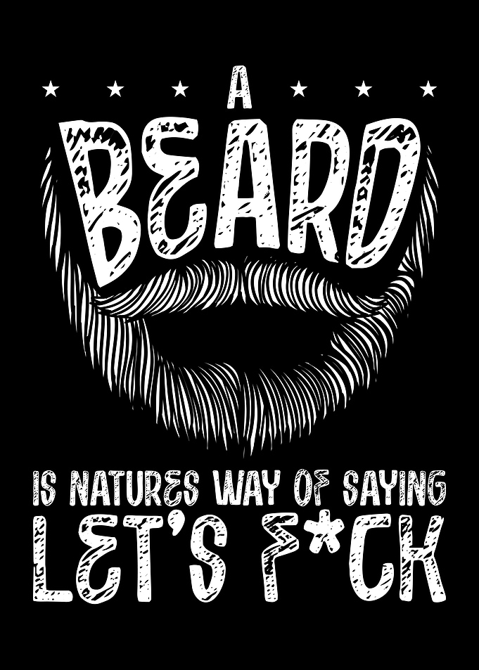 A beard is natures way of