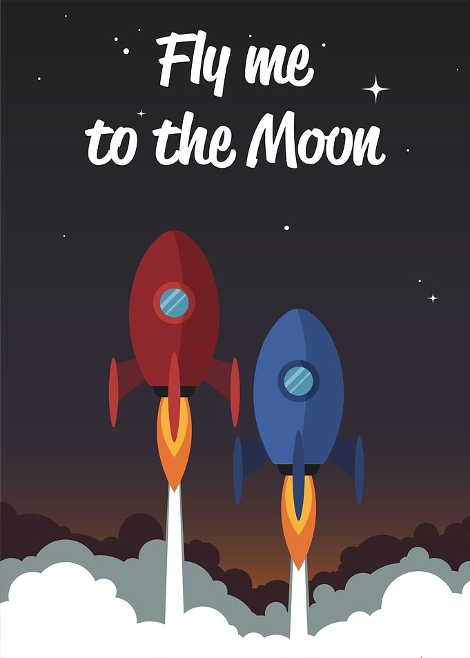 Fly us to the Moon