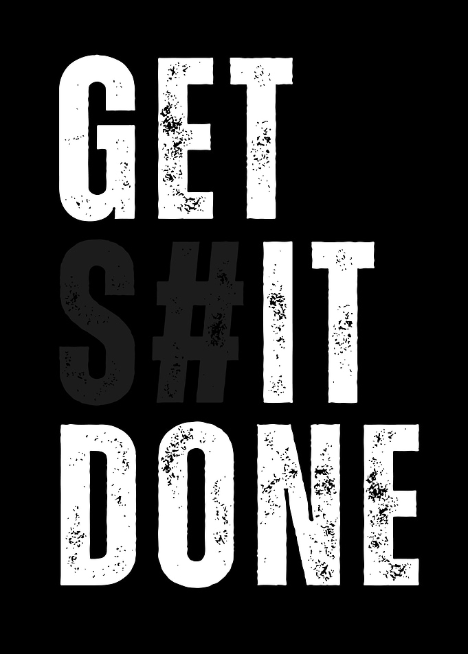 Get Shit Done