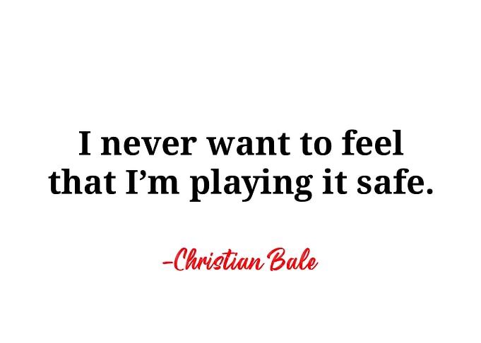 Christian Bale Quote