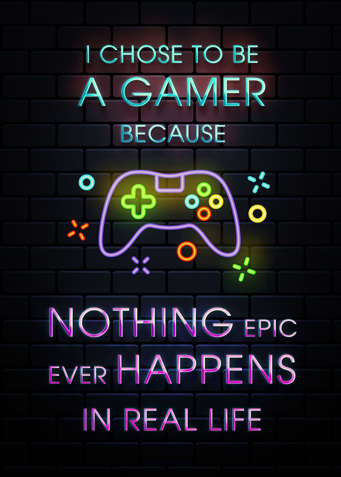 I chose to be a gamer