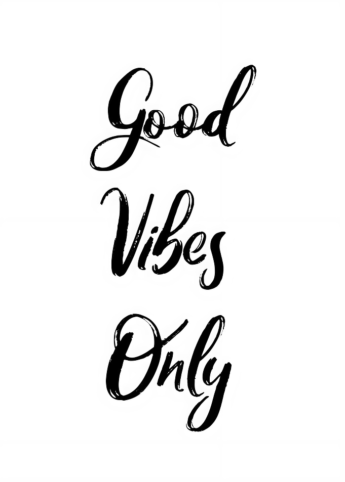 Good Vibes Only