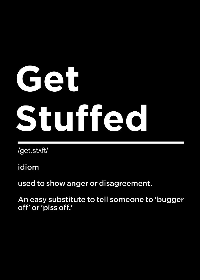 get stuffed