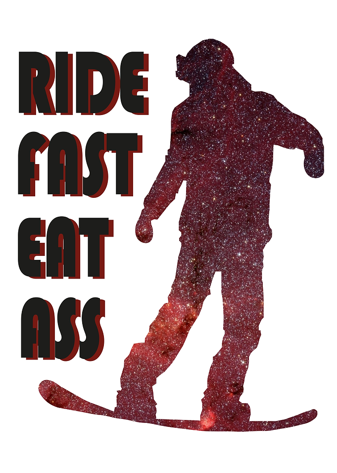 Ride Fast Eat Ass Snowbord