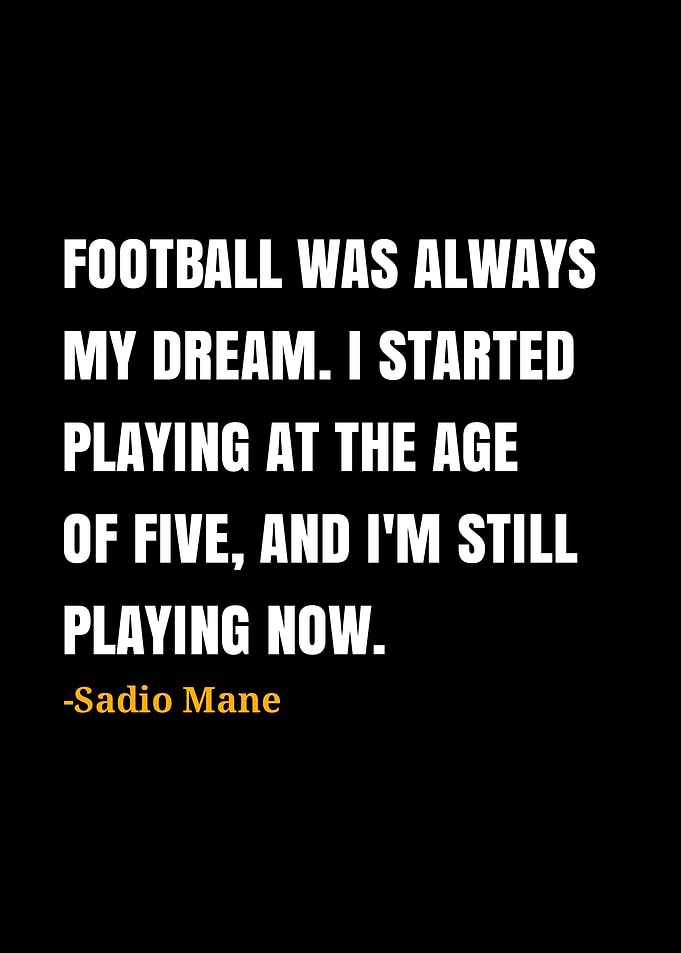 Sadio Mane Quote