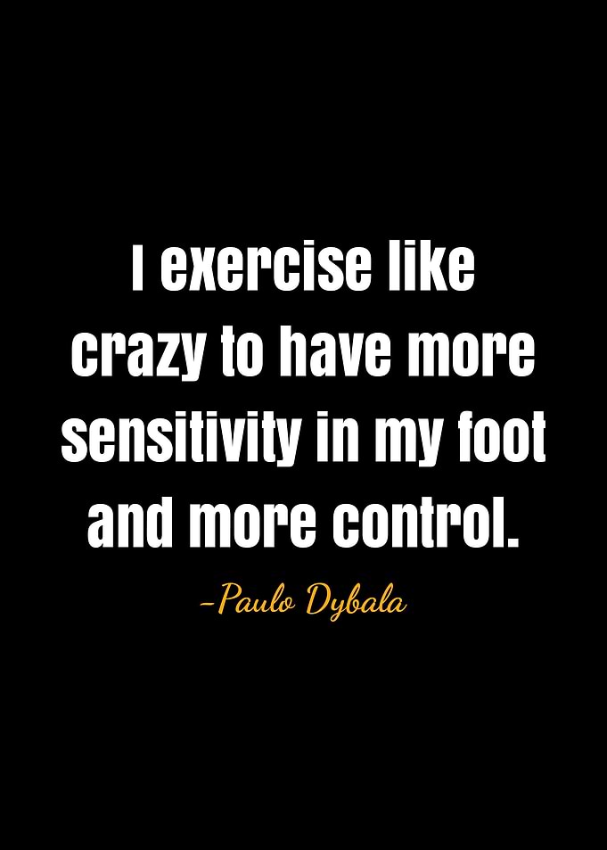 Paulo Dybala Quote
